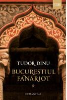 Bucureștiul fanariot (Vol. 1)