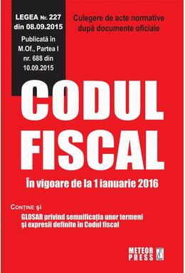 Copertă produs Codul fiscal. &Icirc;n vigoare de la 1 ianuarie 2016