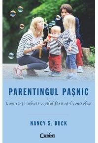 Copertă produs Parentingul paşnic. Cum să-ţi iubeşti copilul fără să-l controlezi