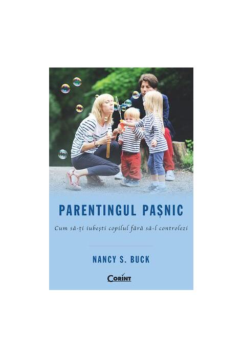 Copertă produs Parentingul paşnic. Cum să-ţi iubeşti copilul fără să-l controlezi