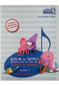 Copertă produs Solmi şi Dodo în regatul de sub ape. Muzică şi mişcare. Caietul elevului. Clasa I