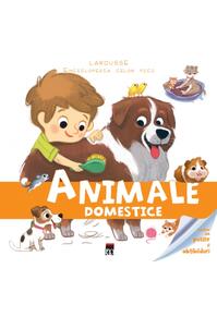 Copertă produs Animale domestice. Enciclopedia celor mici. Larousse