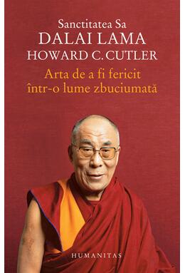 Copertă produs Arta de a fi fericit într-o lume zbuciumată