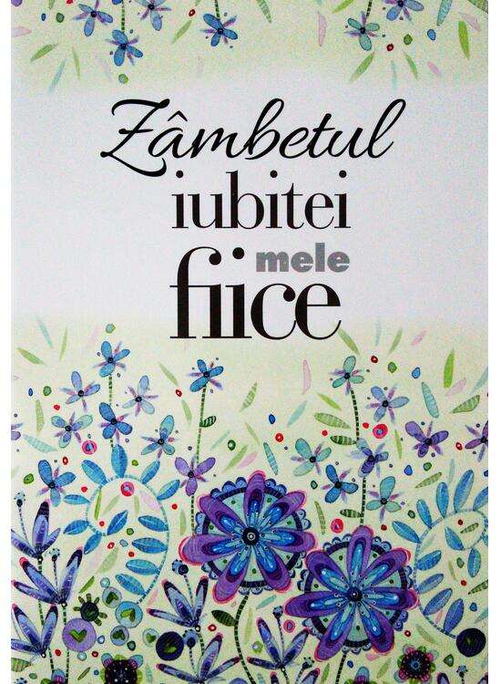 Copertă produs Zâmbetul iubitei mele fiice - gallery big 1