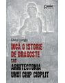 Copertă produs &Icirc;ncă o istorie de dragoste sau arhitectonia unui chip cioplit - thumb 1