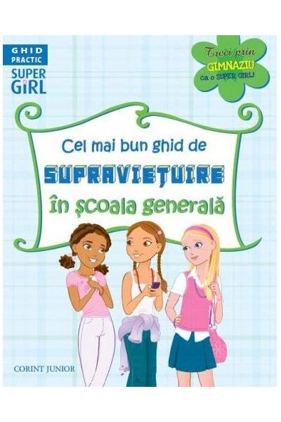 Cel mai bun ghid de supravieţuire &icirc;n şcoala generală