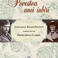 Copertă produs Povestea unei iubiri. Jurnalul Ellei Filitti adnotat de Principele Carol (22 iunie 1915-22 decembrie 1916) - gallery small 