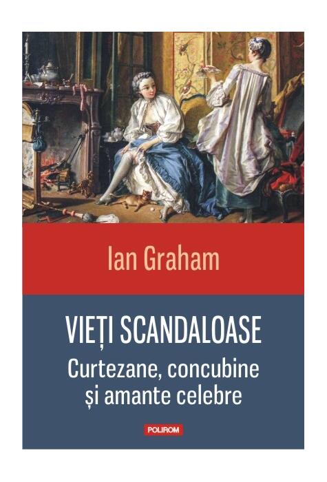 Copertă produs Vieți scandaloase. Curtezane, concubine și amante celebre