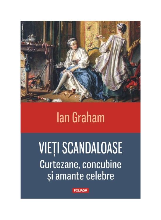 Copertă produs Vieți scandaloase. Curtezane, concubine și amante celebre - gallery big 1