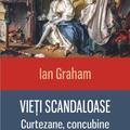 Copertă produs Vieți scandaloase. Curtezane, concubine și amante celebre - gallery small 