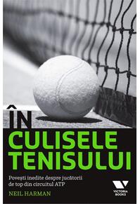 Copertă produs &Icirc;n culisele tenisului. Povești inedite despre jucătorii de top din circuitul ATP