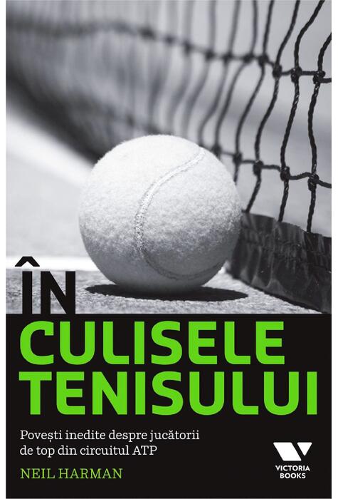 Copertă produs &Icirc;n culisele tenisului. Povești inedite despre jucătorii de top din circuitul ATP