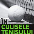 Copertă produs &Icirc;n culisele tenisului. Povești inedite despre jucătorii de top din circuitul ATP - gallery small 