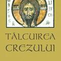 Copertă produs Tâlcuirea Crezului - gallery small 