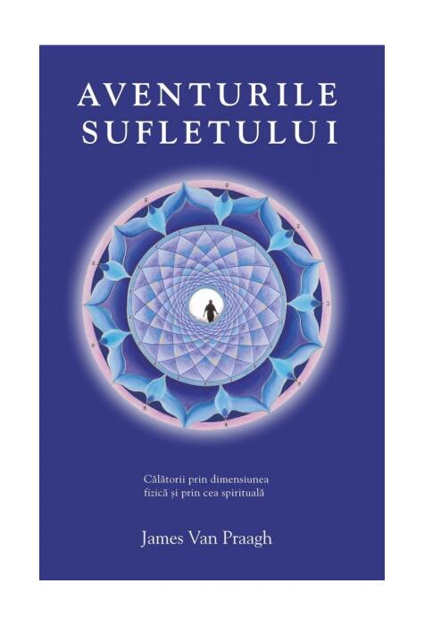 Copertă produs Aventurile sufletului. Călătorii prin dimensiunea fizică şi prin cea spirituală