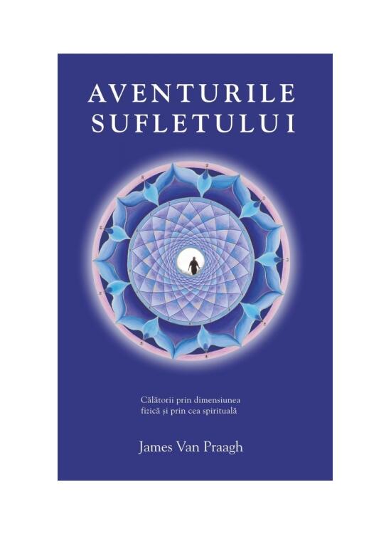 Copertă produs Aventurile sufletului. Călătorii prin dimensiunea fizică şi prin cea spirituală - gallery big 1