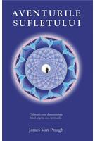 Copertă produs Aventurile sufletului. Călătorii prin dimensiunea fizică şi prin cea spirituală