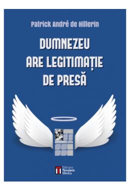 Copertă produs Dumnezeu are legitimație de presă