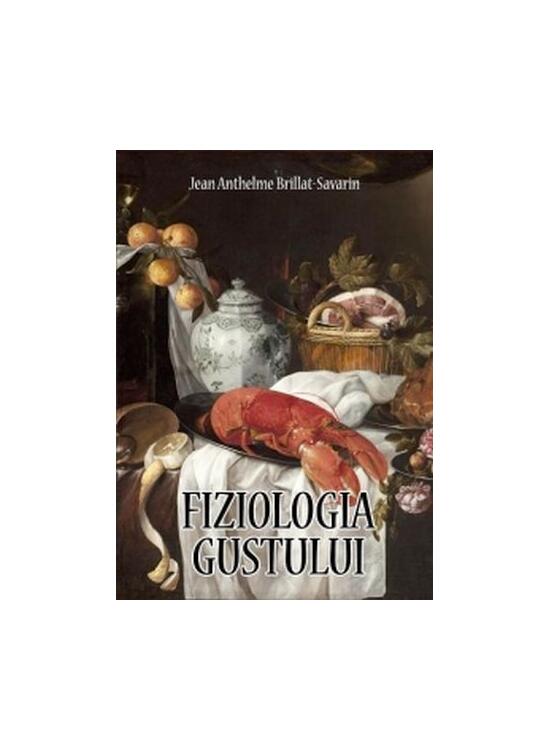 Copertă produs Fiziologia gustului - gallery big 1