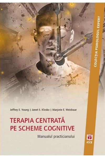 Terapia centrată pe scheme cognitive. Manualul practicianului
