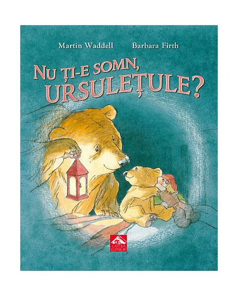 viața e ușoară, nu ți face griji Nu ți-e somn, ursulețule? - Paperback brosat - Martin Waddell - Cartea Copiilor