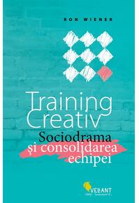 Copertă produs Training creativ. Sociodrama şi consolidarea echipei