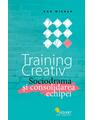 Copertă produs Training creativ. Sociodrama şi consolidarea echipei - thumb 1