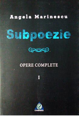 Copertă produs Subpoezie. Opere complete I