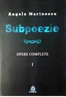 Copertă produs Subpoezie. Opere complete I