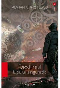 Copertă produs Destinul lupului singuratic