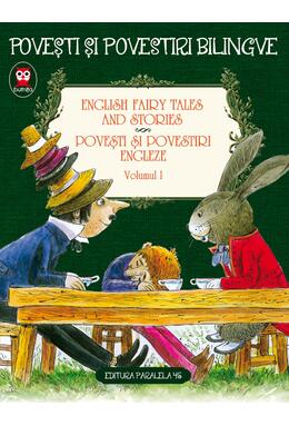 Copertă produs Povești și povestiri bilingve. English fairy tales and stories. Povești și povestiri engleze (Vol. I)