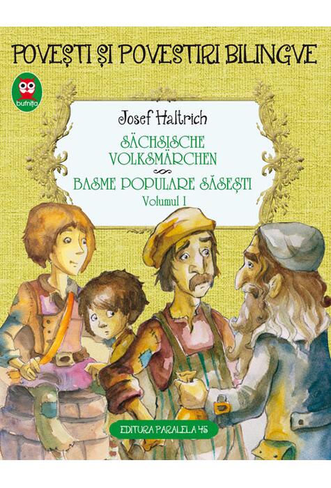 Copertă produs Povești și povestiri bilingve. S&auml;chsische volksm&auml;rchen. Basme populare săsești (Vol. I)