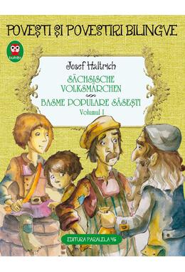 Copertă produs Povești și povestiri bilingve. S&auml;chsische volksm&auml;rchen. Basme populare săsești (Vol. I)