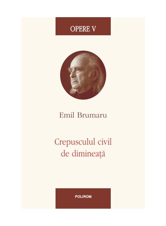 Copertă produs Opere V. Crepusculul civil de dimineaţă - gallery big 1