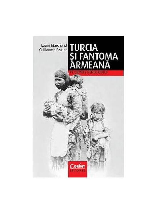 Copertă produs Turcia şi fantoma armeană. Pe urmele genocidului - gallery big 1