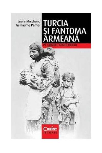 Turcia şi fantoma armeană. Pe urmele genocidului