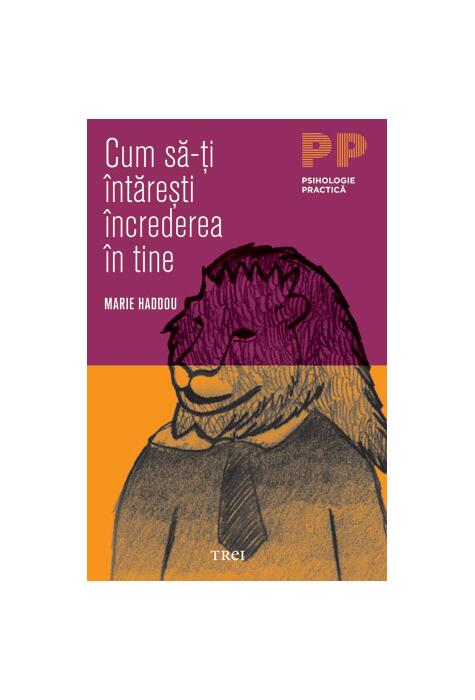 Copertă produs Cum să-ţi &icirc;ntăreşti &icirc;ncrederea &icirc;n tine