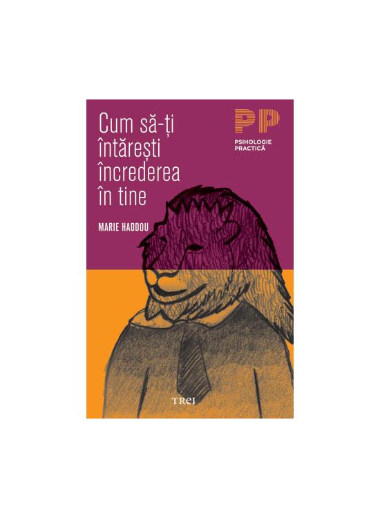 Copertă produs Cum să-ţi &icirc;ntăreşti &icirc;ncrederea &icirc;n tine - gallery big 1