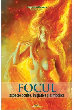 Copertă produs Focul. Aspecte oculte, inițiatice și simbolice
