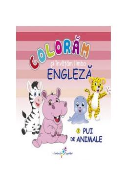 Copertă produs Colorăm şi &icirc;nvăţăm limba engleză. Nr.7. Pui de animale