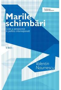 Copertă produs Marile schimbări. Crize şi perspective &icirc;n politica internaţională
