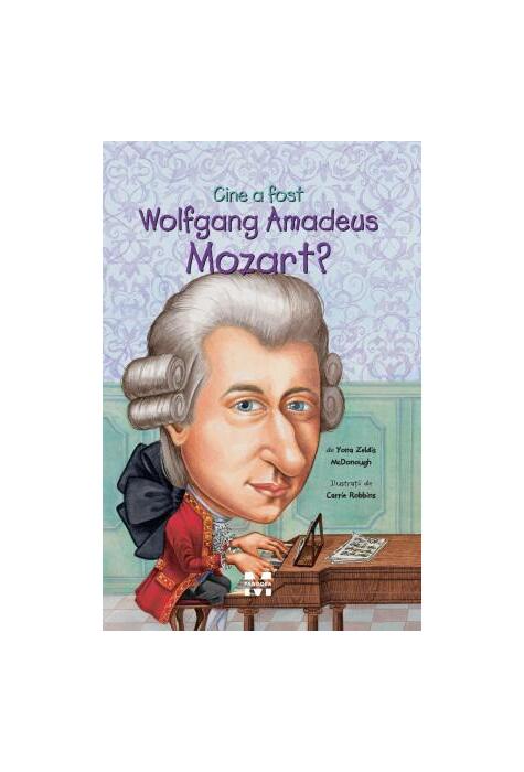 Copertă produs Cine a fost Wolfgang Amadeus Mozart?