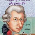 Copertă produs Cine a fost Wolfgang Amadeus Mozart? - gallery small 