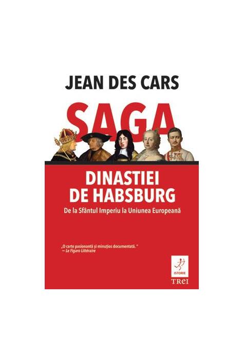 Copertă produs Saga dinastiei de Habsburg. De la Sf&acirc;ntul Imperiu la Uniunea Europeană