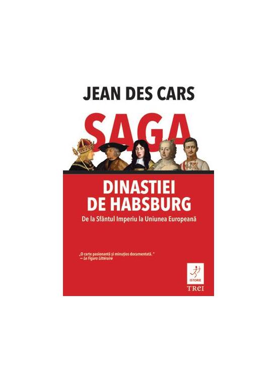 Copertă produs Saga dinastiei de Habsburg. De la Sf&acirc;ntul Imperiu la Uniunea Europeană - gallery big 1