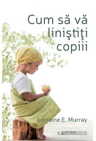 Copertă produs Cum să vă liniștiți copii