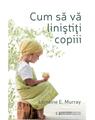 Copertă produs Cum să vă liniștiți copii - thumb 1