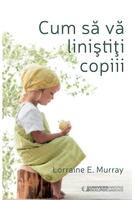 Copertă produs Cum să vă liniștiți copii