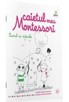 Caietul meu Montessori. Lucrul cu m&acirc;inile (3+ ani)