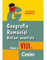 Copertă produs Geografia Romaniei, Noțiuni esențiale, clasa a VIII-a - thumb 1